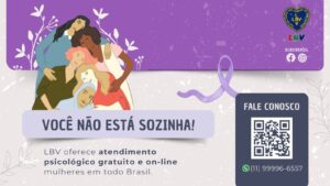 AGOSTO LILÁS: LBV REFORÇA APOIO ÀS MULHERES NA SUPERAÇÃO DA VIOLÊNCIA* 